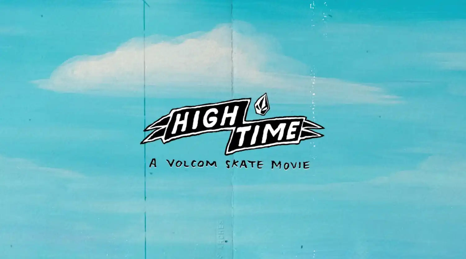 HIGH TIME - A Volcom Skate Movie